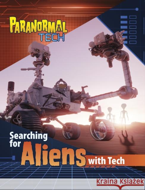 Searching for Aliens with Tech Megan Cooley Peterson 9781398253971 Capstone Global Library Ltd