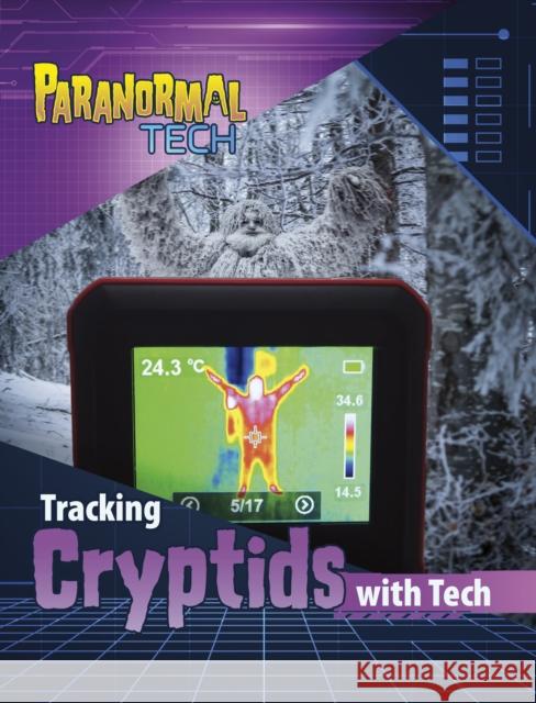 Tracking Cryptids with Tech Mae Respicio 9781398253995 Capstone Global Library Ltd