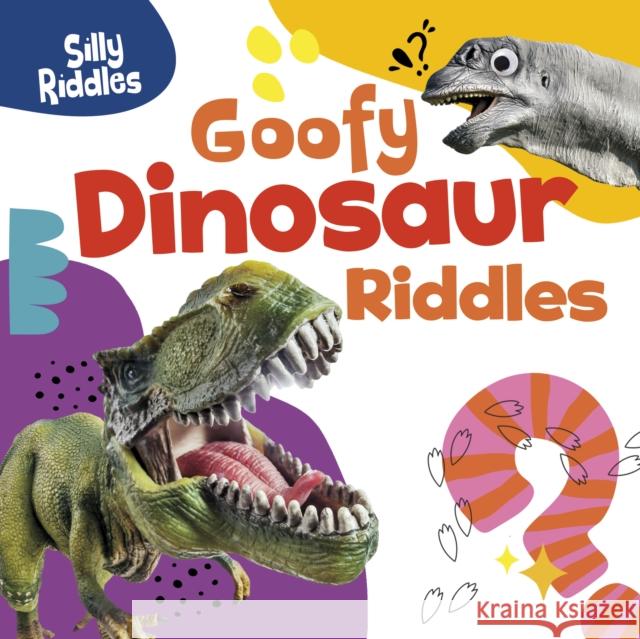 Goofy Dinosaur Riddles A. J. (Senior Editor) Sautter 9781398254084 Capstone Global Library Ltd