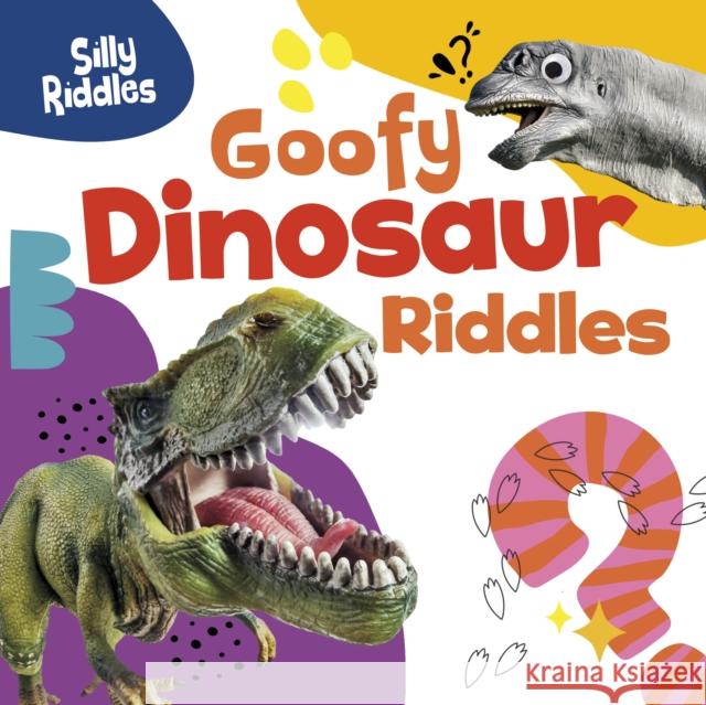 Goofy Dinosaur Riddles A. J. (Senior Editor) Sautter 9781398254138 Capstone Global Library Ltd