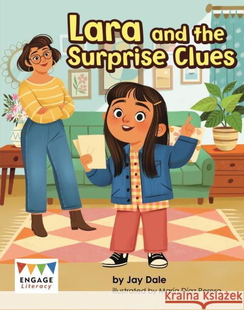 Lara and the Surprise Clues Jay Dale 9781398254435