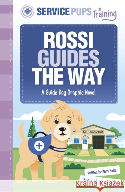 Rossi Guides the Way: A Guide Dog Graphic Novel Mari Bolte 9781398254862 Capstone Global Library Ltd