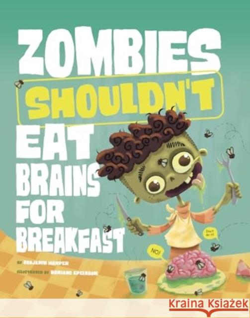 Zombies Shouldn't Eat Brains for Breakfast Benjamin Harper 9781398255210