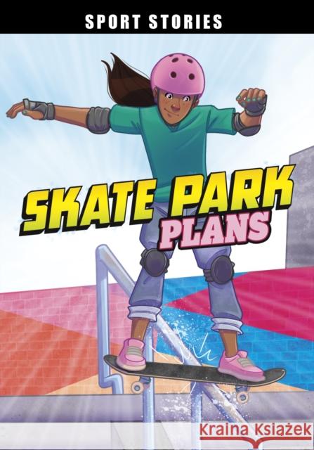 Skate Park Plans Jake Maddox 9781398256002