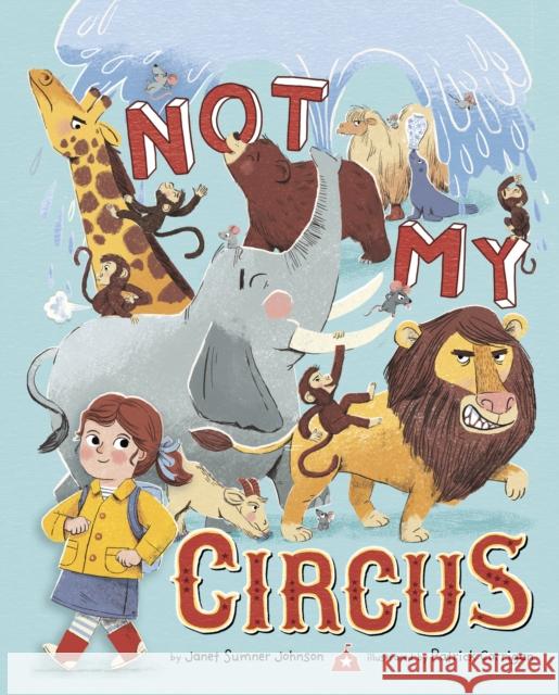 Not My Circus Janet Sumner Johnson 9781398256033