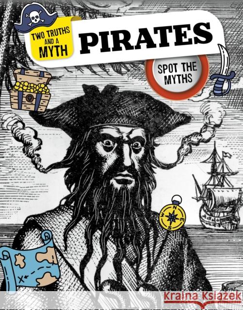 Pirates: Spot the Myths Carol Kim 9781398256552 Capstone Global Library Ltd