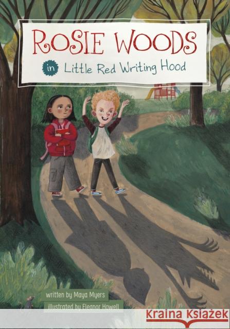 Rosie Woods in Little Red Writing Hood Maya Myers 9781398256613 Capstone Global Library Ltd