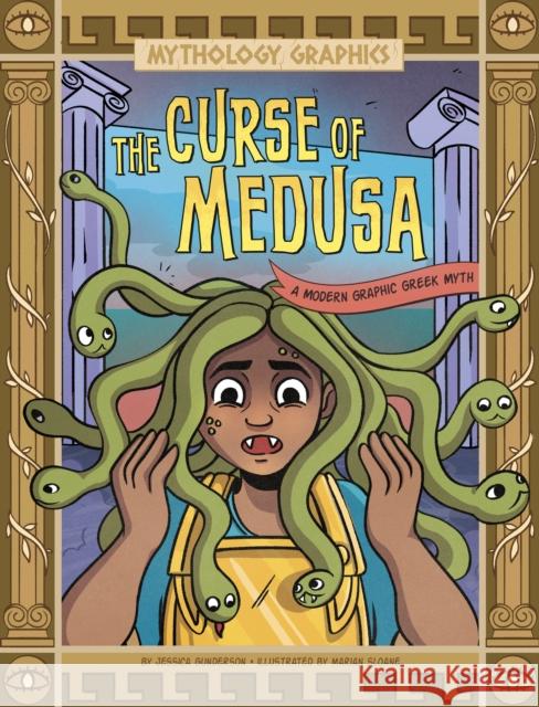 The Curse of Medusa: A Modern Graphic Greek Myth Jessica Gunderson 9781398257559