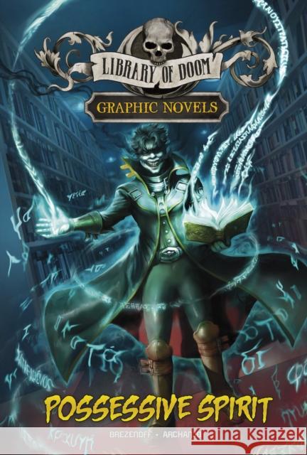 Possessive Spirit: A Graphic Novel Steve Brezenoff 9781398257849