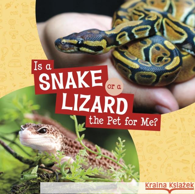 Is a Snake or a Lizard the Pet for Me? Cara Krenn 9781398257993 Capstone Global Library Ltd