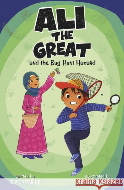 Ali the Great and the Bug Hunt Hazard Saadia Faruqi 9781398258112