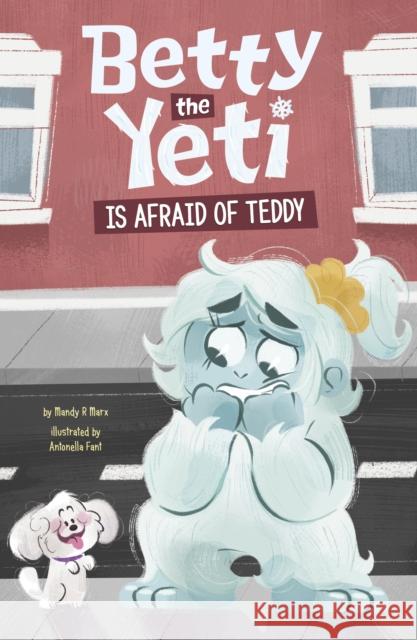 Betty the Yeti Is Afraid of Teddy Mandy R. (Digital Editor) Marx 9781398258174