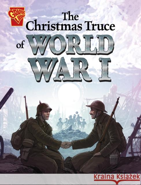 The Christmas Truce of World War I Nel Yomtov 9781398258310 Capstone Global Library Ltd