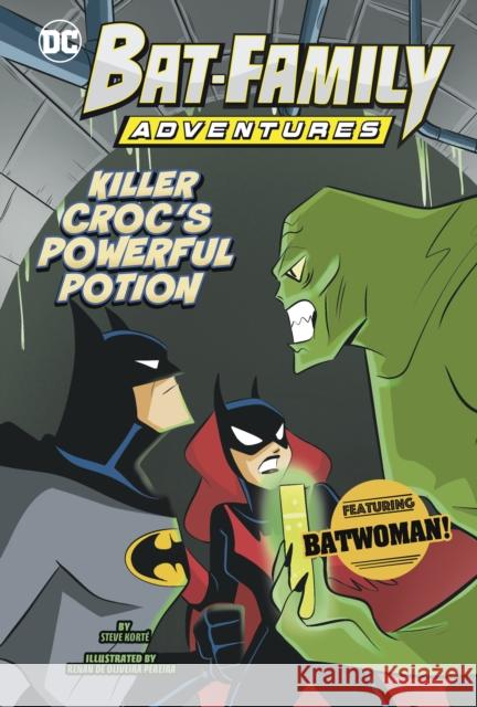 Killer Croc's Powerful Potion: Featuring Batwoman! Steve Korte 9781398258372