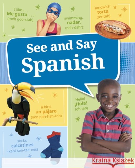 See and Say Spanish Claudia Oviedo 9781398259102 Capstone Global Library Ltd