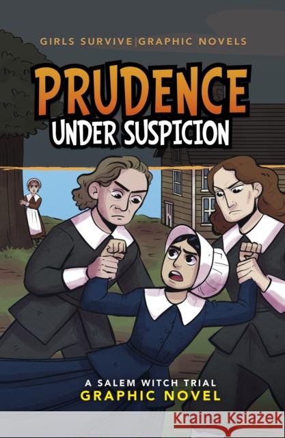 Prudence Under Suspicion: A Salem Witch Trial Graphic Novel Emma Carlson Berne 9781398259416 Capstone Global Library Ltd