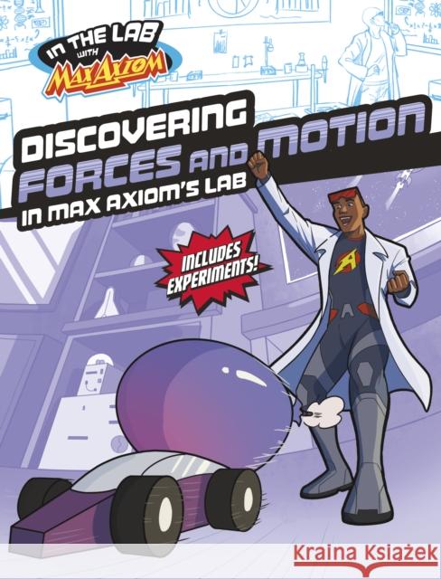 Discovering Forces and Motion in Max Axiom's Lab Myra Faye Turner 9781398259553 Capstone Global Library Ltd