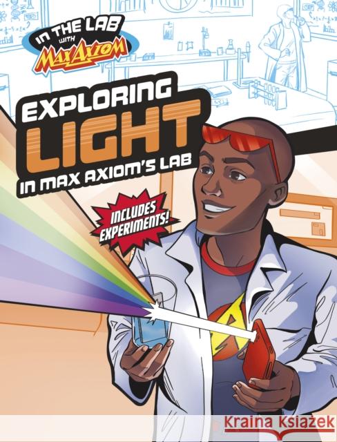 Exploring Light in Max Axiom's Lab Ailynn Collins 9781398259560