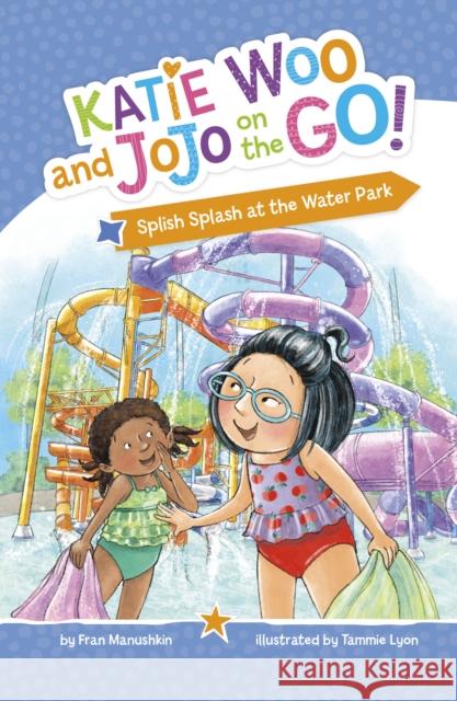 Splish Splash at the Water Park Fran Manushkin 9781398259744
