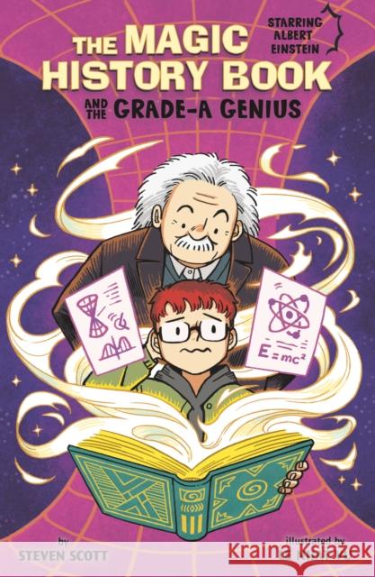 The Magic History Book and the Grade-A Genius: Starring Einstein! Steven Scott 9781398259768 Capstone Global Library Ltd