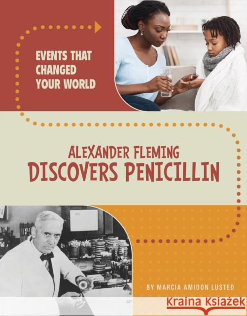 Alexander Fleming Discovers Penicillin Marcia Amidon Lusted 9781398259867