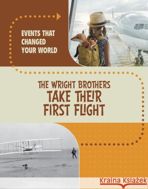 The Wright Brothers Take Their First Flight Rachel Werner 9781398259881 Capstone Global Library Ltd