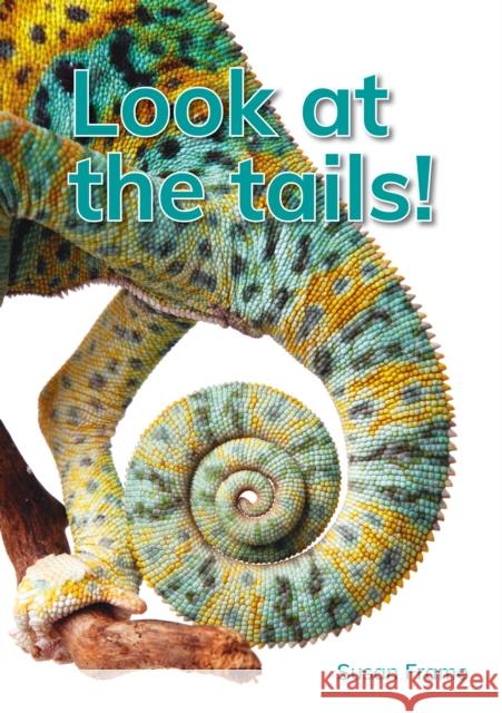 Look at the tails! Susan Frame 9781398260047 Capstone Global Library Ltd