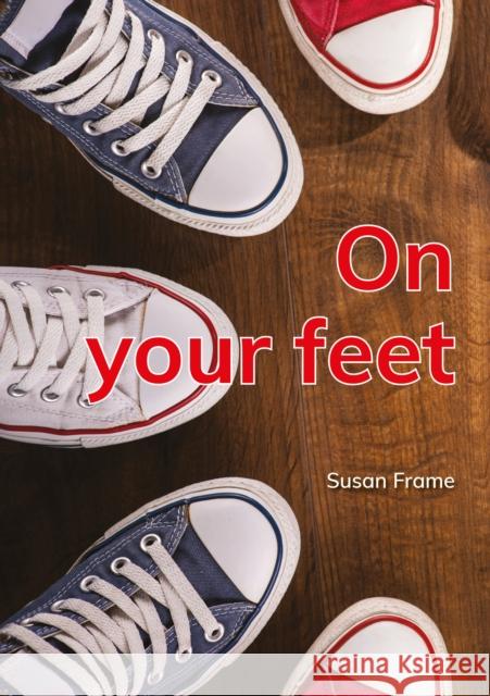 On your feet Susan Frame 9781398260078 Capstone Global Library Ltd