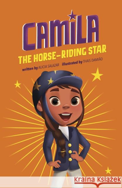 Camila the Horse-riding Star Alicia Salazar 9781398260313