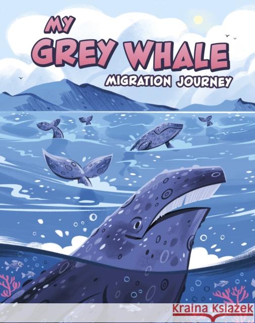 My Grey Whale Migration Journey Jamee-Marie Edwards 9781398260689