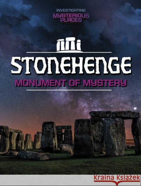 Stonehenge, Monument of Mystery Scott Sonneborn 9781398260788