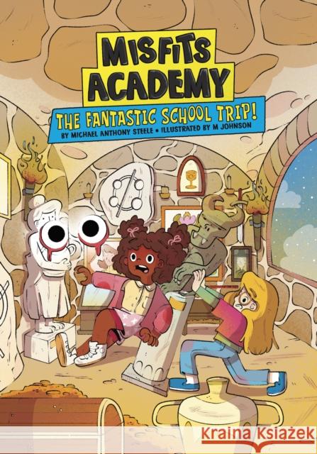 The Fantastic Field Trip! Michael  Anthony Steele 9781398261181