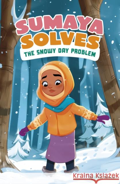Sumaya Solves the Snowy Day Problem Aisha Ahmed 9781398261372