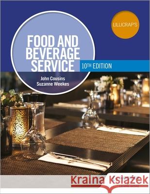 Food and Beverage Service, 10th Edition John Cousins Suzanne Weekes  9781398300156