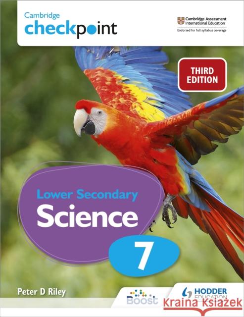 Cambridge Checkpoint Lower Secondary Science Student's Book 7: Third Edition Peter Riley 9781398300187 Hodder Education