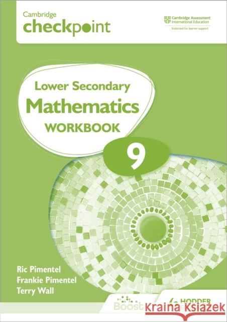 Cambridge Checkpoint Lower Secondary Mathematics Workbook 9: Second Edition Wall, Terry 9781398301306 Hodder Education