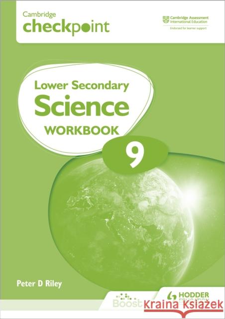 Cambridge Checkpoint Lower Secondary Science Workbook 9: Second Edition Riley, Peter 9781398301436 Hodder Education