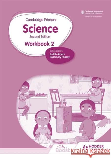 Cambridge Primary Science Workbook 2 Second Edition Rosemary Feasey Deborah Herridge Helen Lewis 9781398301474 Hodder Education