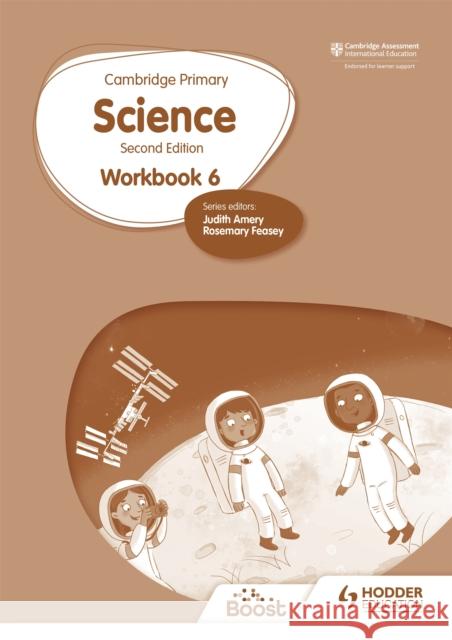 Cambridge Primary Science Workbook 6 Second Edition Rosemary Feasey Deborah Herridge Helen Lewis 9781398301559 Hodder Education