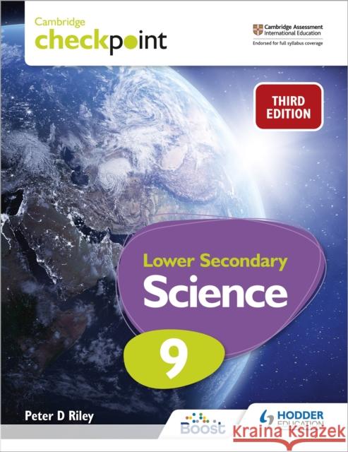 Cambridge Checkpoint Lower Secondary Science Student's Book 9: Third Edition Peter Riley 9781398302181 Hodder Education