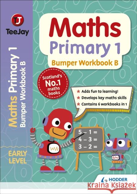 TeeJay Maths Primary 1: Bumper Workbook B Thomas Strang 9781398306509