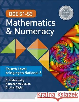 BGE S1–S3 Mathematics & Numeracy: Fourth Level bridging to National 5 Kate McQuillan 9781398308817