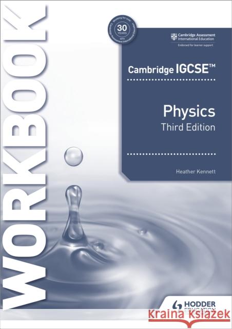 Cambridge IGCSE™ Physics Workbook 3rd Edition Heather Kennett 9781398310575 Hodder Education