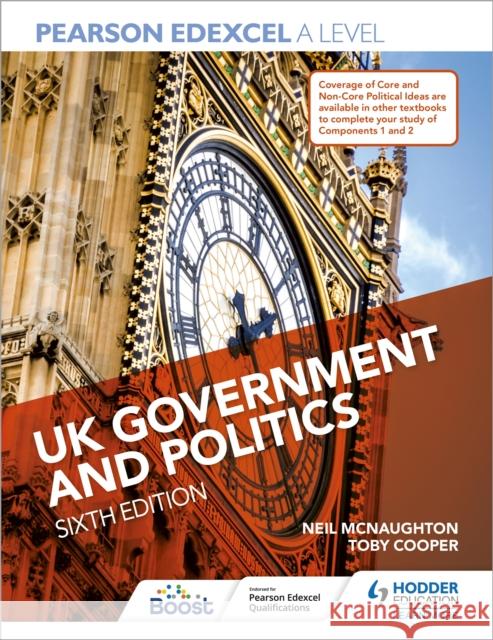 Pearson Edexcel A Level UK Government and Politics Sixth Edition Neil McNaughton Toby Cooper Eric Magee 9781398311336