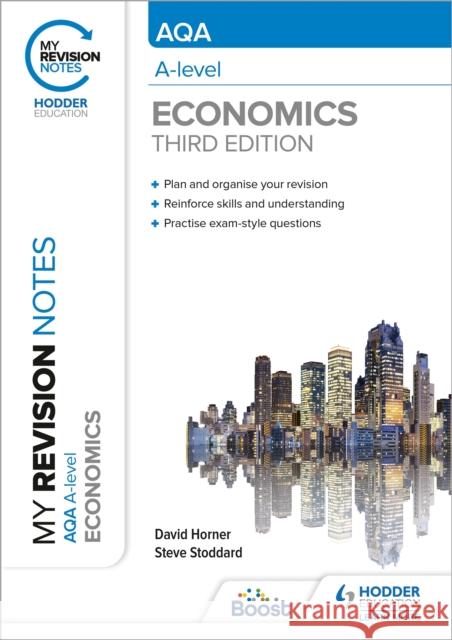 My Revision Notes: AQA A Level Economics Third Edition Stoddard, Steve 9781398311879