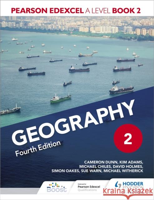 Pearson Edexcel A Level Geography Book 2 Fourth Edition Cameron Dunn Kim Adams David Holmes 9781398312562 Hodder Education