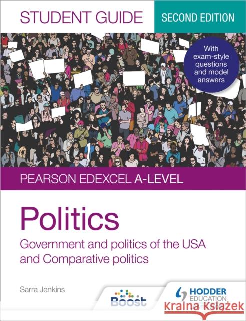 Pearson Edexcel A-level Politics Student Guide 2: Government and Politics of the USA and Comparative Politics Second Edition Eric Magee 9781398318014