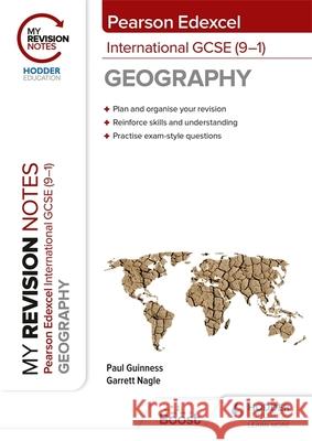 My Revision Notes: Pearson Edexcel International GCSE (9–1) Geography Paul Guinness 9781398321724