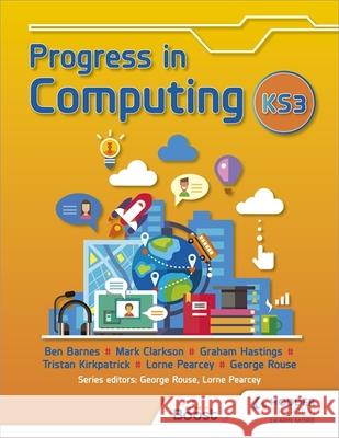 Progress in Computing: Key Stage 3 George Rouse Lorne Pearcey Ben Barnes 9781398323452 Hodder Education