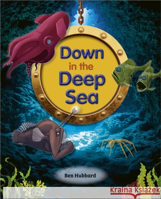 Reading Planet: Astro – Down in the Deep Sea - Mercury/Purple band Hubbard, Ben 9781398324091 Hodder Education